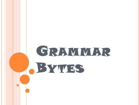 G RAMMAR B YTES. 9 th Complete using their, there, they’re 1. Unable to tolerate the dust one moment longer, Elizabeth spent the afternoon cleaning the.