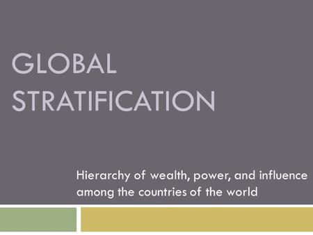 Global Stratification