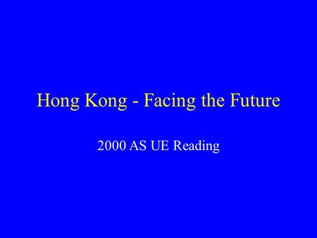 Hong Kong - Facing the Future 2000 AS UE Reading.