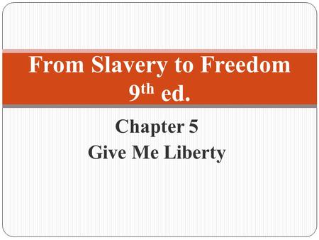 From Slavery to Freedom 9th ed.