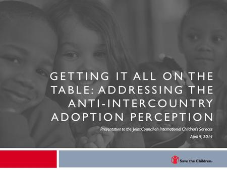 Presentation to the Joint Council on International Children’s Services