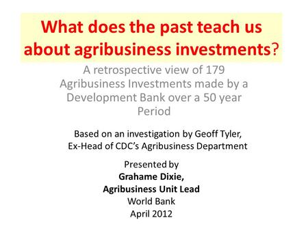 What does the past teach us about agribusiness investments? A retrospective view of 179 Agribusiness Investments made by a Development Bank over a 50 year.