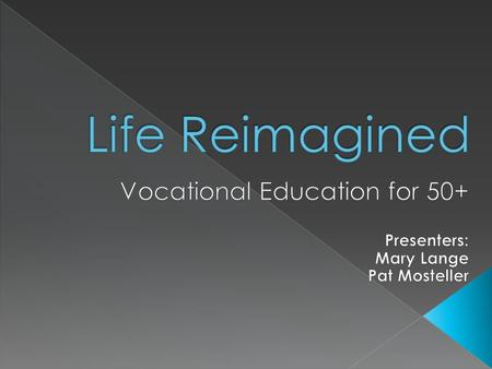  Phase 1: Pre-Retirement -- Winding Down While Gearing Up  Phase 2: Career Intermission -- Relax, Recharge, Retool  Phase 3: Re-engagement -- Time.