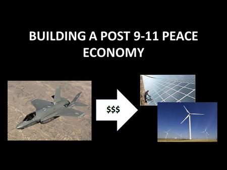 BUILDING A POST 9-11 PEACE ECONOMY. CPC Back to Work Budget Job Creation Fair Individual Tax Fair Corporate Tax Defense Health Care Environment.