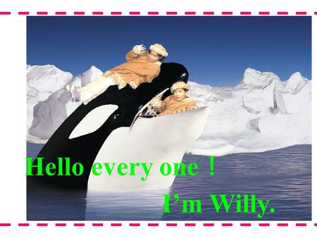 My poem 我的詩歌 Hello every one ！ I’m Willy.. I’m 8 years old. I’m a primary school student and I come from Taiwan.