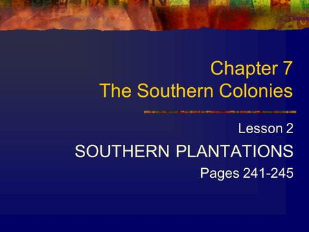 Chapter 7 The Southern Colonies