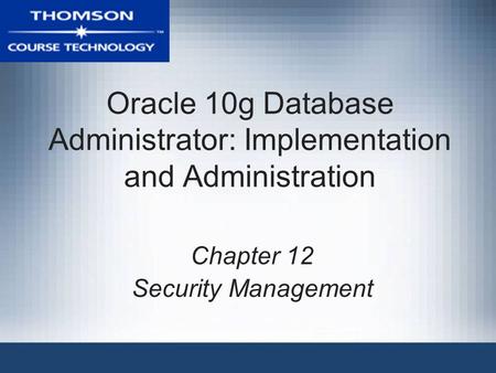 Oracle 10g Database Administrator: Implementation and Administration