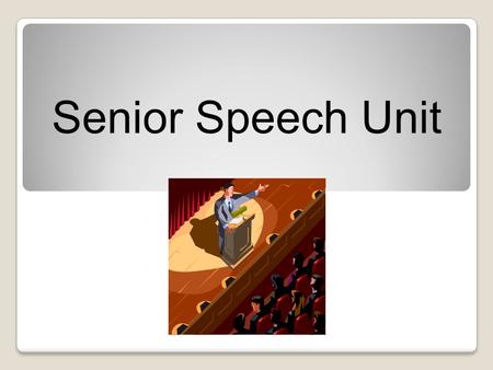 Senior Speech Unit.