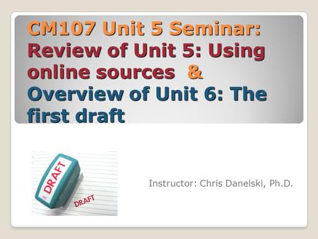 Instructor: Chris Danelski, Ph.D.