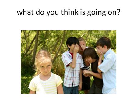 What do you think is going on?. what do you think is happening? A) she refuses to share her sweets? B) She feels upset because other are making of her?