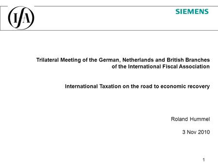 1 Trilateral Meeting of the German, Netherlands and British Branches of the International Fiscal Association International Taxation on the road to economic.