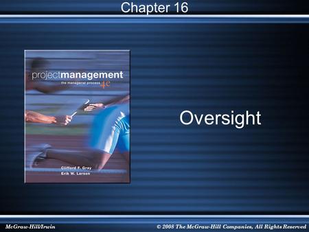 McGraw-Hill/Irwin© 2008 The McGraw-Hill Companies, All Rights Reserved Oversight Chapter 16.