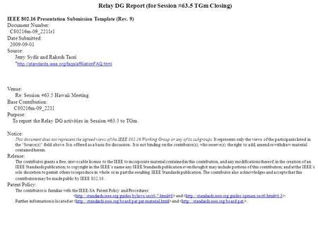 Relay DG Report (for Session #63.5 TGm Closing) IEEE 802.16 Presentation Submission Template (Rev. 9) Document Number: C80216m-09_2211r1 Date Submitted: