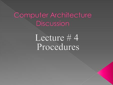  Procedures (subroutines) allow the programmer to structure programs making them : › easier to understand and debug and › allowing code to be reused.