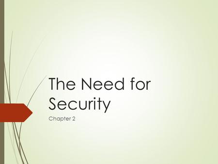 The Need for Security Chapter 2.