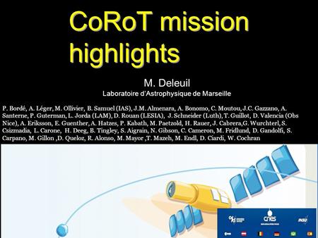 M. Deleuil Laboratoire d’Astrophysique de Marseille CoRoT mission highlights P. Bordé, A. Léger, M. Ollivier, B. Samuel (IAS), J.M. Almenara, A. Bonomo,