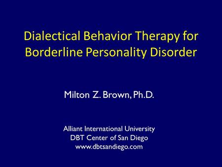 Dialectical Behavior Therapy for Borderline Personality Disorder