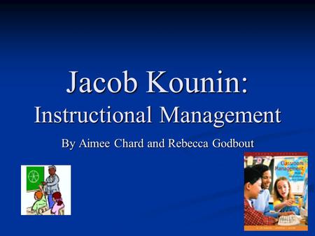 Jacob Kounin: Instructional Management