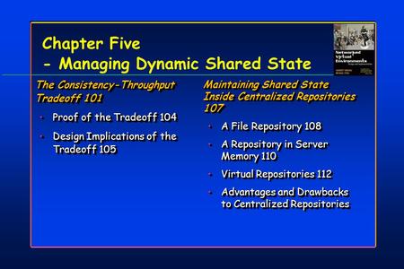 Chapter Five - Managing Dynamic Shared State The Consistency-Throughput Tradeoff 101 Proof of the Tradeoff 104Proof of the Tradeoff 104 Design Implications.