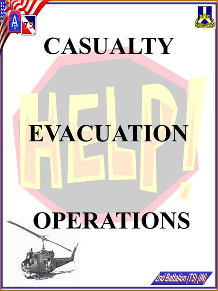 CASUALTY EVACUATION OPERATIONS