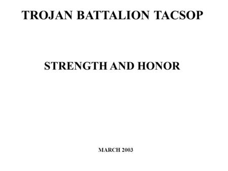 TROJAN BATTALION TACSOP