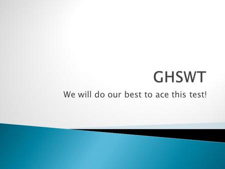 We will do our best to ace this test!.  DGP  Writing Test Response  Sinners ◦ Persuasive Oratory ◦ Sinners column of graphic organizer ◦ Ad for a civil.