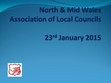 FAIR TRADE AND TOWN & COMMUNITY COUNCILS North & Mid Wales Association of Local Councils Attendance Record Notice of the meeting Minutes September 2014.