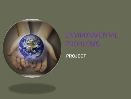 ENVIRONMENTAL PROBLEMS