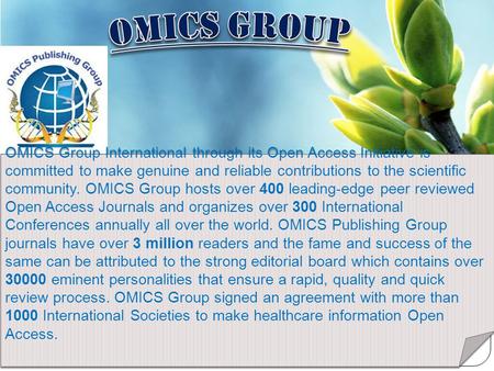 Contact us at: OMICS Group International through its Open Access Initiative is committed to make genuine and reliable contributions.