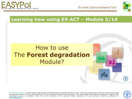 1 On-line resource materials for policy making Ex-Ante Carbon-balance Tool Food and Agriculture Organization of the United Nations, FAO Learning how using.