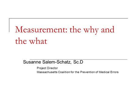 Measurement: the why and the what