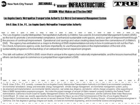 SESSION: What Makes an Effective EMS? Los Angeles County Metropolitan Transportation Authority (LA Metro) Environmental Management System Cris B. Liban,