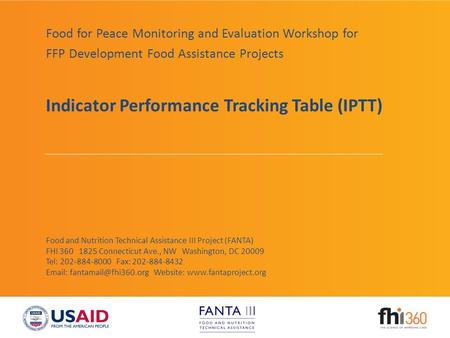 Food and Nutrition Technical Assistance III Project (FANTA) FHI 360 1825 Connecticut Ave., NW Washington, DC 20009 Tel: 202-884-8000 Fax: 202-884-8432.