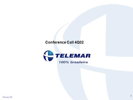 February/03 1 Conference Call 4Q02. February/03 2 Financial and Operational Results Debt/ Hedge Outlook Q&A Session Agenda TNE TNEConfence Call – 4Q02.