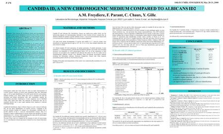 A.M. Freydiere, F. Parant, C. Chaux, Y. Gille. ABSTRACT Objectives: While Albicans ID2 (bioMérieux) detects only hexosaminidase enzymatic activity for.