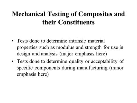 Mechanical Testing of Composites and their Constituents