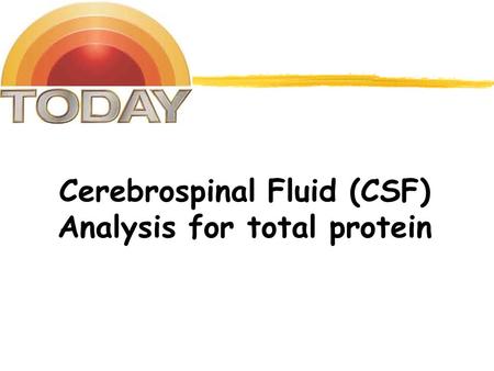 Cerebrospinal Fluid (CSF) Analysis for total protein