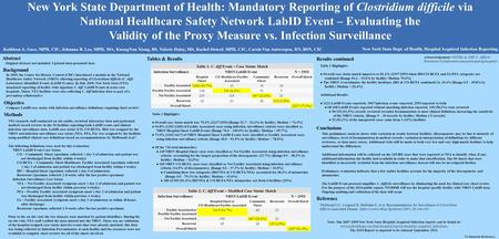 Abstract Results continued Reference 1 McDonald LC, Coignard B, Dubberke E, et al. Recommendations for Surveillance of Clostridium difficile-Associated.