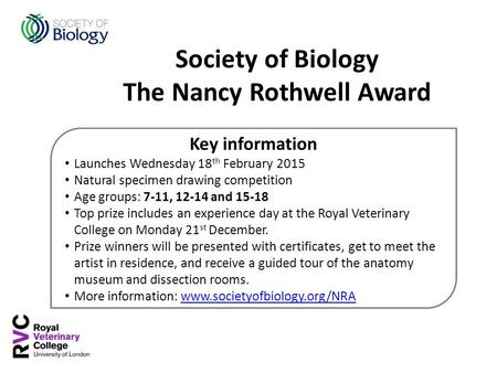 Key information Launches Wednesday 18 th February 2015 Natural specimen drawing competition Age groups: 7-11, 12-14 and 15-18 Top prize includes an experience.