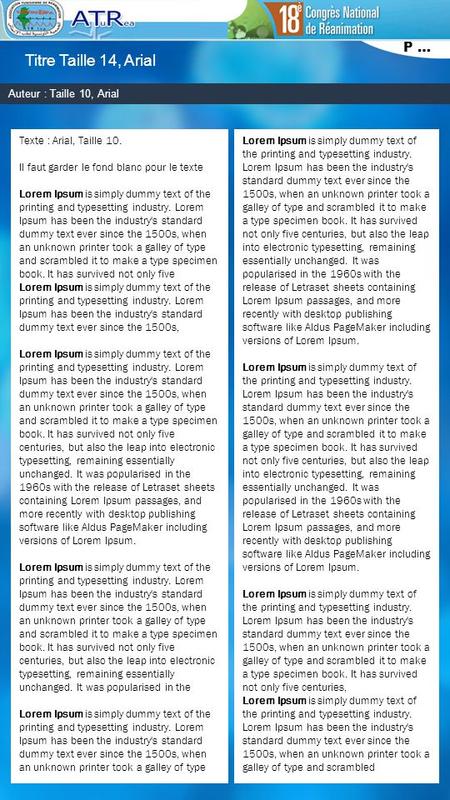 Titre Taille 14, Arial Auteur : Taille 10, Arial P … Texte : Arial, Taille 10. Il faut garder le fond blanc pour le texte Lorem Ipsum is simply dummy text.