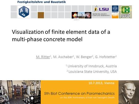 Visualization of finite element data of a multi-phase concrete model M. Ritter 1, M. Aschaber 1, W. Benger 2, G. Hofstetter 1 1 University of Innsbruck,