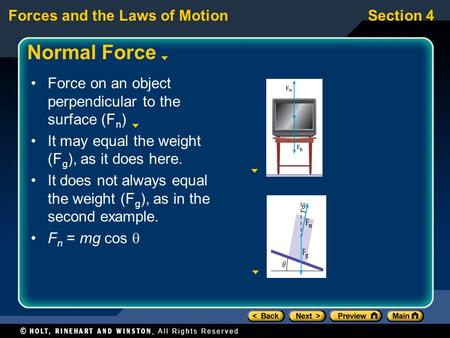 Normal Force Force on an object perpendicular to the surface (Fn)