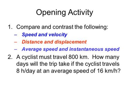 Opening Activity Compare and contrast the following: