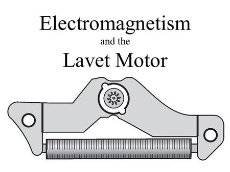 Electromagnetism and the Lavet Motor