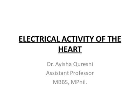 ELECTRICAL ACTIVITY OF THE HEART