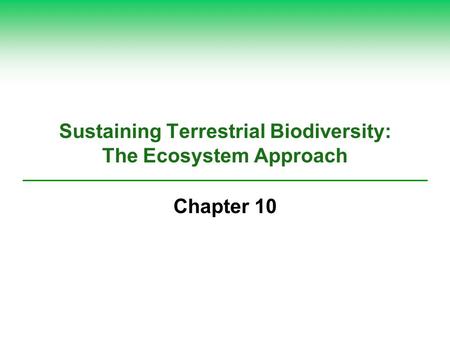 Sustaining Terrestrial Biodiversity: The Ecosystem Approach