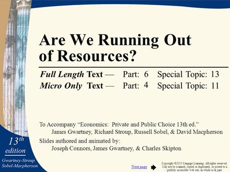 To Accompany “Economics: Private and Public Choice 13th ed.” James Gwartney, Richard Stroup, Russell Sobel, & David Macpherson Slides authored and animated.