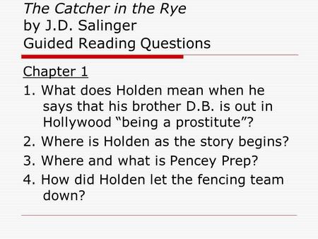 The Catcher in the Rye by J.D. Salinger Guided Reading Questions