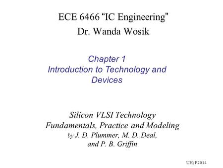 ECE 6466 “IC Engineering” Dr. Wanda Wosik