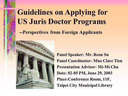 Panel Speaker: Mr. Reon Su Panel Coordinator: Miss Clare Tien Presentation Advisor: Mi-Mi Chu Date: 02-05 PM, June 29, 2003 Place:Conference Room, 11F,